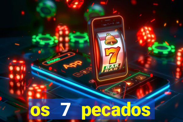 os 7 pecados capitais filme